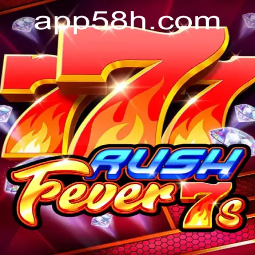Descubra o Mundo Empolgante de RushFever7s com 58H.COM